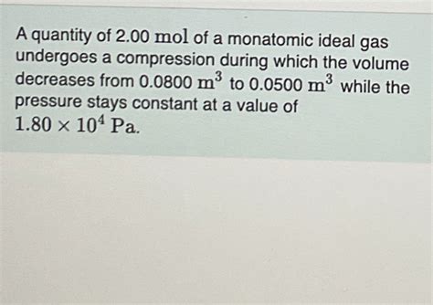 A Quantity Of Mol Of A Monatomic Ideal Gas Chegg