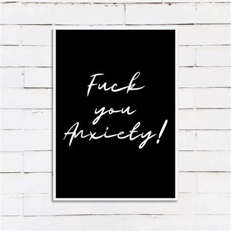 Fuck You Anxiety Print Anxiety Print Anxiety Poster Anxiety Etsy