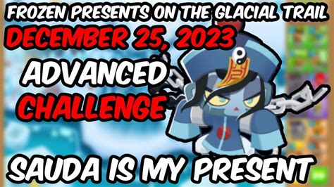 Btd Advanced Challenge Frozen Presents On The Glacial Trail