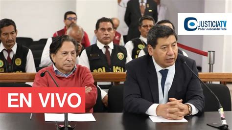 Justicia Tv En Vivo Audiencia De Alejandro Toledo Lunes 24 De Abril