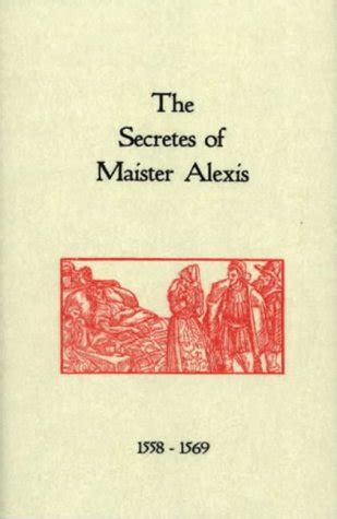 The Secrets of Maister Alexis of Piemont by William Ward | Goodreads