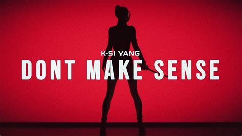 K Si Yang Dont Make Sense Official Animated Video YouTube