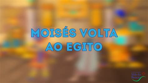 Mois S Volta Ao Egito S Rie Xodo A Liberta O Do Povo De Deus