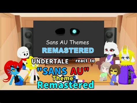 UNDERTALE React To SANS AU THEME REMASTERED YouTube