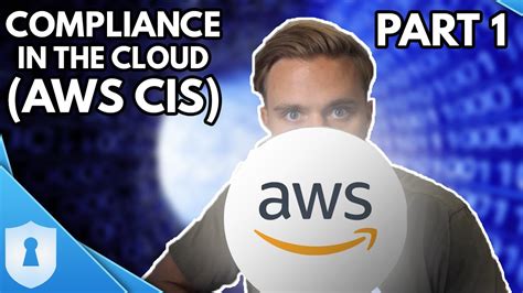 Automating Compliance In The Cloud For AWS CIS Ep 1 What Is AWS CIS