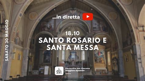 Santo Rosario E Santa Messa Sabato Maggio Ore Youtube