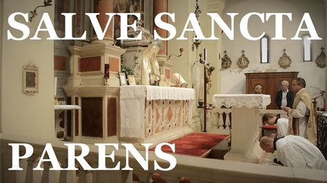 Salve Sancta Parens Youtube