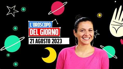 L Oroscopo Del 21 Agosto 2023