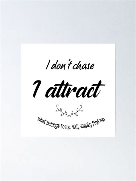 I Dont Chasei Attract Poster By Ngstil Redbubble