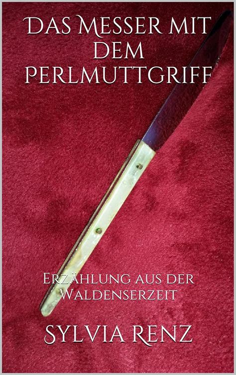 Das Messer Mit Dem Perlmuttgriff Erz Hlung Aus Der Waldenserzeit