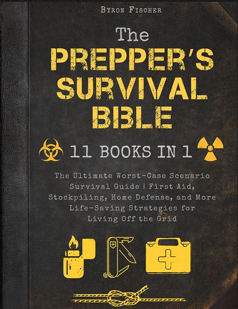 The Preppers Survival Bible 11 In 1 The Ultimate Worst Case Scenario