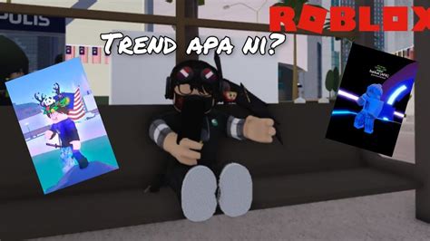 Trend Apa Pulak Dah Ni Stay Trend Roblox Malaysia Inspired By