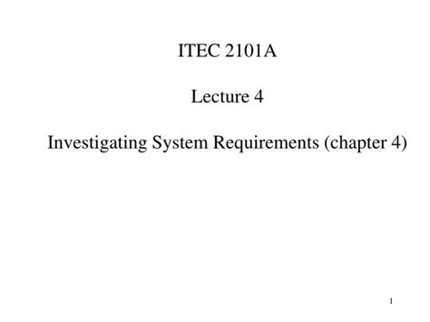 Ppt Itec 2101a Lecture 4 Investigating System Requirements Chapter 4 Powerpoint Presentation