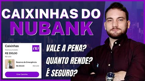 Caixinhas Do Nubank Como Funcionam Vale A Pena Como Utilizar Na