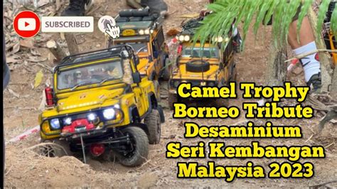 D90 D110 D1RC Camel Trophy Borneo Tribute Desaminium Seri Kambangan