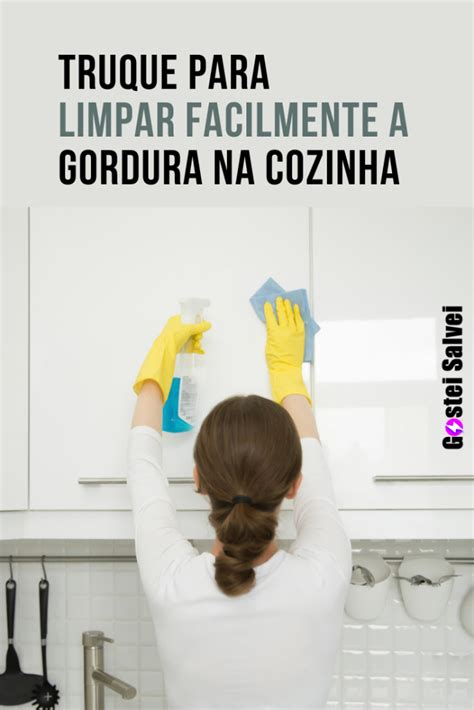 Truque Para Limpar Facilmente A Gordura Na Cozinha Gosteisalvei