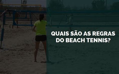 Quais S O As Regras Do Beach Tennis Mestre Raquete