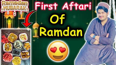 First Aftari Of Ramdan Ramdan Mubarak Ho Sab Ko Nano Bhai Vlogs