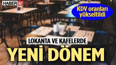 Lokanta ve kafelerde yiyecek ve içecek KDV oranları artırıldı