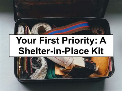 Your 1 Priority Build A Shelter In Place Kit In 2024 Emergency