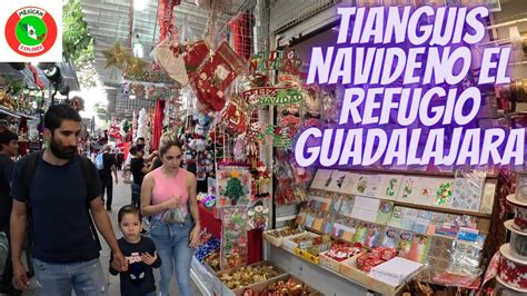 Tianguis Navide O El Refugio Guadalajara K Youtube