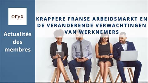 Franse Arbeidsmarkt En De Veranderende Verwachtingen Van Werknemers