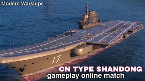 Modern Warships Cn Type A Shandong In Action Youtube