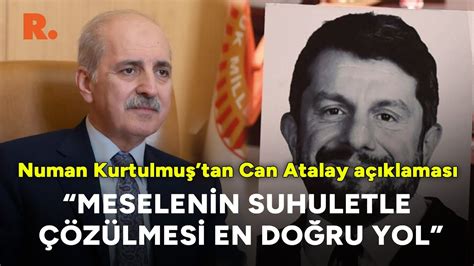 Numan Kurtulmu Tan Can Atalay A Klamas Meselenin Suhuletle