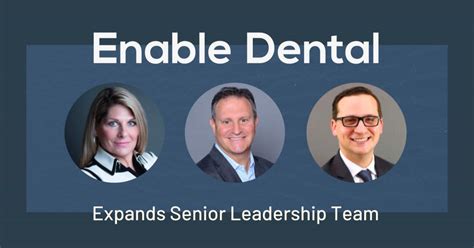 Enable Dental Expands Senior Leadership Team In 2022 Leadership