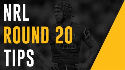 Nrl Betting Tips Round 20 Expert Tips And Predictions Kruzey