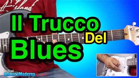 Lezioni Chitarra Elettrica Il Trucco Del Blues Youtube