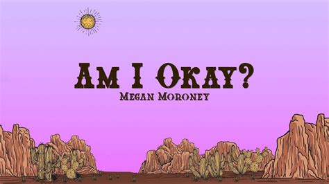 Megan Moroney Am I Okay Lyrics YouTube