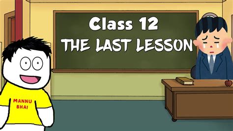 The Last Lesson Class 12 Flamingo Class 12 English Chapter 1 Youtube