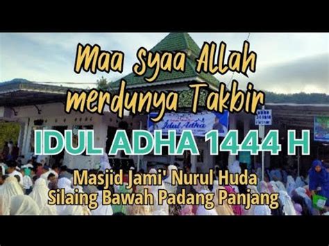 Idul Adha 1444 H Masjid Jami Nurul Huda Maa Syaa Allah Indahnya