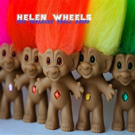 Stream Helen Wheels | Listen to The infamous Treasure Troll Demos ...