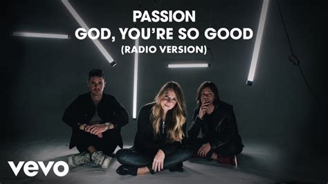 Passion Kristian Stanfill God Youre So Good Radio Versionaudio