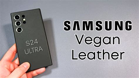 Hands On With The New Vegan Leather Case From Samsung For S24 Ultra Youtube