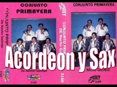 Conjunto Primavera De Nacho Galindo Mi Alegre Corazon YouTube