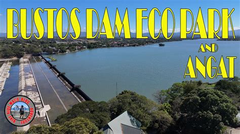 Bustos Dam Eco Park Bike Ride Sarado Ang Bustos Dam Ecopark Mga Idol