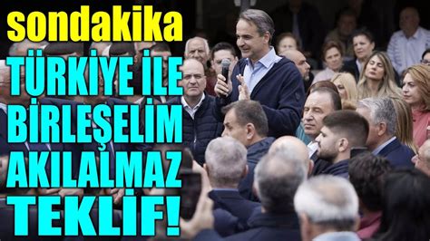 sondakika TÜRKİYE İLE BİRLEŞELİM AKILALMAZ YUNAN TEKLİFİ YouTube