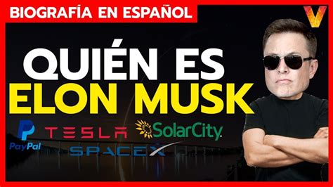 Quién es ELON MUSK Elon Musk Biografía en español YouTube