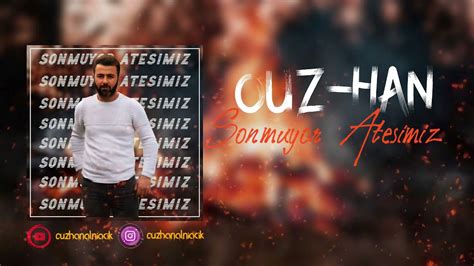 Ouz Han Sönmüyor Ateşimiz Offıcial Music OzanCover YouTube