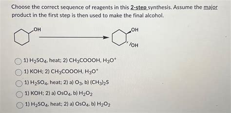 Solved Choose The Correct Sequence Of Reagents In This