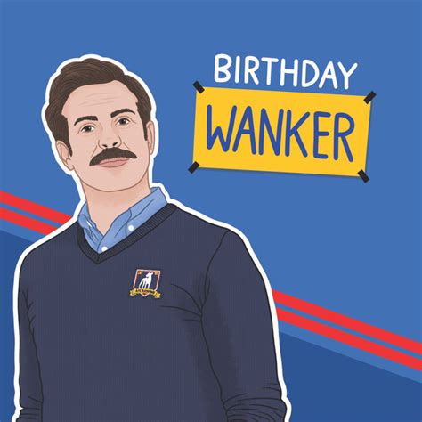 Birthday Wanker Ted Lasso Birthday Card Boomf