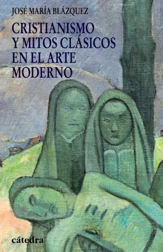 Cristianismo Y Mitos Clasicos En El Arte Moderno Historia De Vvaa