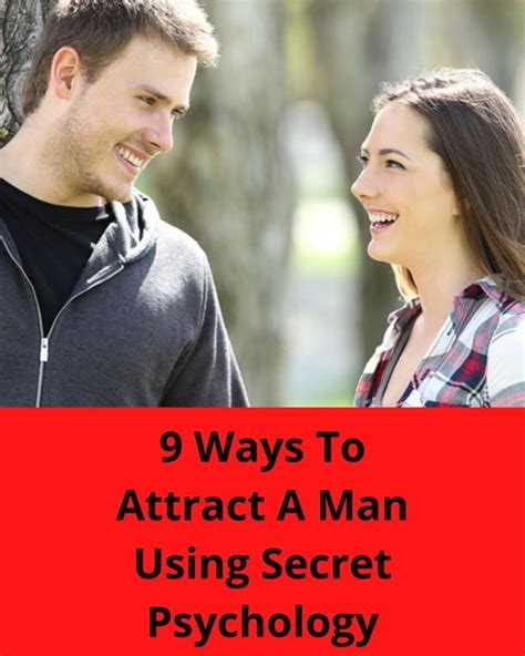 9 Ways To Attract A Man Using Secret Psychology In 2022 Attract Men Relationship