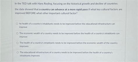 Solved In the TED talk with Hans Rosling, focusing on the | Chegg.com