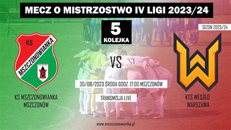 Ks Mszczonowianka Vs Kts Wesz O Warszawa Iv Liga Mazowiecka