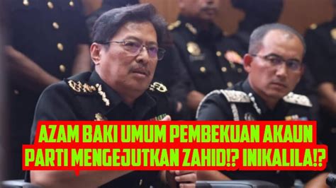 Azam Baki Umum Pembekuan Akaun Parti Terlibat Pengubahan Projek Jana