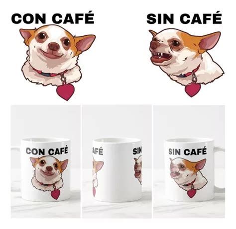 Taza Mug Meme Chihuahua Con Caf Sin Caf En Venta En Pudahuel Rm